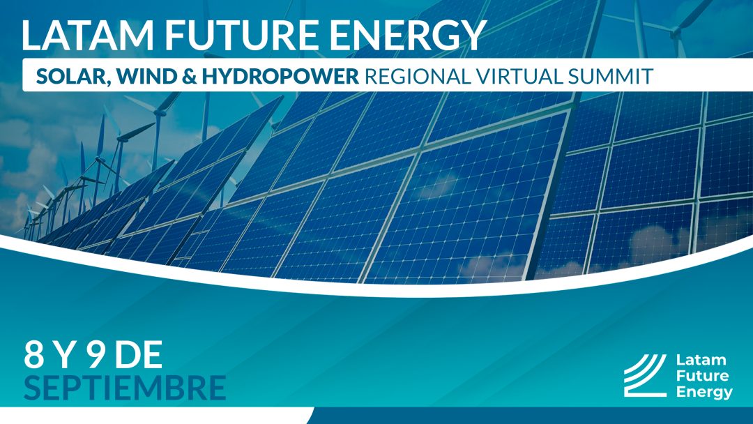 Latam Future Energy Solar, Wind & Hydropower Regional Virtual Summit ...